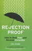 Rejection Proof. How to Beat Fear and Become Invincible