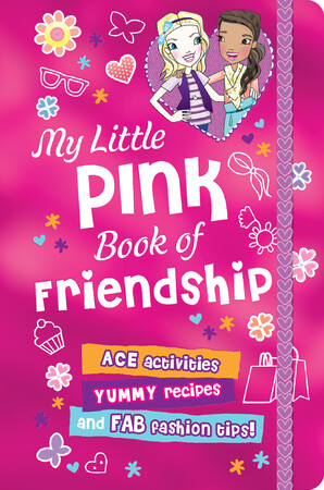 Для среднего школьного возраста: My Little Pink Book of Friendship