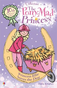 Книги для детей: The Pony-Mad Princess Princess Ellie Saves the Day