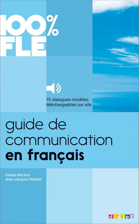 Изучение иностранных языков: Guide de Communication En Francais - Livre + MP3 : Collection 100% Fle