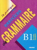 Je partique - exercices de grammaire B1 Du Cadre Europeen (9782278058211)