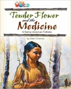 Книги для детей: Our World 4: Tender Flower and the Medicine Reader