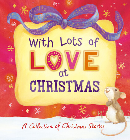 Художественные книги: With Lots of Love at Christmas - A Collection of Christmas Stories