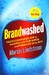 Brandwashed: Tricks Companies Use to Manipulate Our Minds and Persuade us to Buy (9780749465049) дополнительное фото 2.