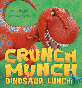 Книги про динозаврів: Crunch Munch Dinosaur Lunch!