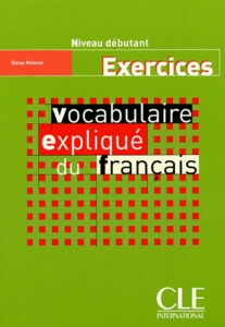 Книги для взрослых: Vocabulaire explique du francais: Exercices niveau debutant