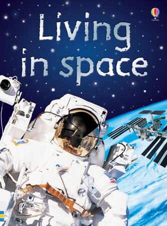 Для молодшого шкільного віку: Living in space [Usborne]