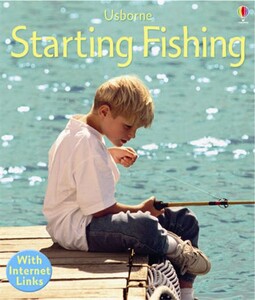 Пізнавальні книги: Starting fishing [Usborne]