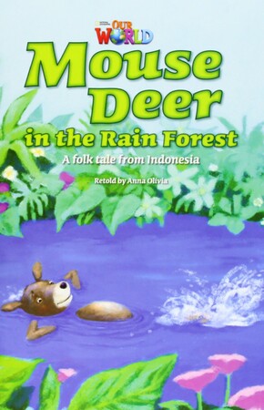 Изучение иностранных языков: Our World 3: Mouse Deer Inthe Rainforest Reader