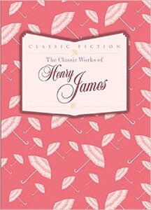 Книги для дорослих: The Classic Works of Henry James