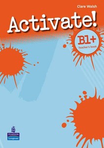 Книги для детей: Activate! B1+ Teacher's Book