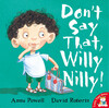Don't Say That, Willy Nilly!