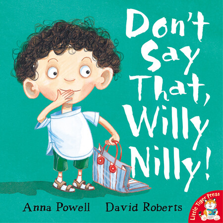 Художні книги: Don't Say That, Willy Nilly!