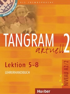 Книги для детей: Tangram aktuell 2. Lektionen 5-8. Lehrerhandbuch
