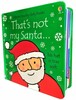 That's not my Santa (Touchy-Feely Board Books) [Usborne]