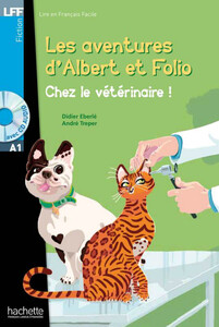 Книги для детей: Albert et Folio: Chez le veterinaire (+ CD audio MP3)