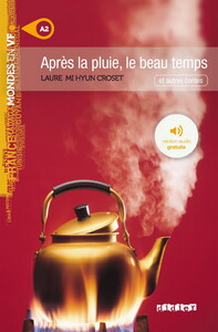 Книги для дітей: Apres La Pluie, Le Beau Temps (A2) + Mp3 CD