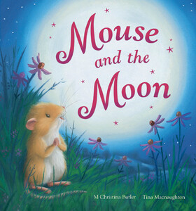 Книги про животных: Mouse and the Moon - мягкая обложка