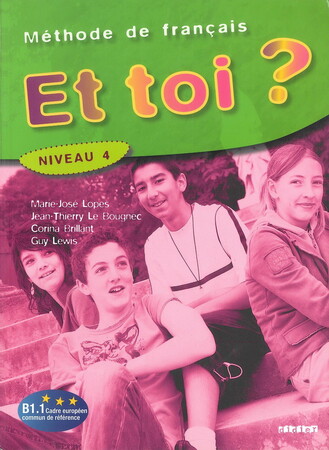 Вивчення іноземних мов: Et toi ? Niveau 4: Methode de francais