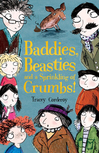 Художественные книги: Baddies, Beasties and a Sprinkling of Crumbs!