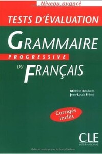 Книги для взрослых: Grammaire progressive du francais Niveau avance. Tests d'evaluation