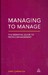 Managing to Manage: The Essential Guide to People Management дополнительное фото 1.