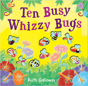 Розвивальні книги: Ten Busy Whizzy Bugs