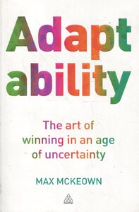 Книги для взрослых: Adaptability: The Art of Winning In An Age of Uncertainty
