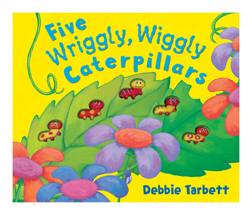 Для самых маленьких: Five Wriggly, Wiggly Caterpillars