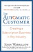 The Automatic Customer. Creating a Subscription Business in Any Industry дополнительное фото 1.