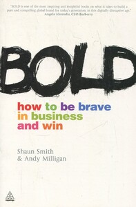 Книги для дорослих: Bold: How to Be Brave in Business and Win