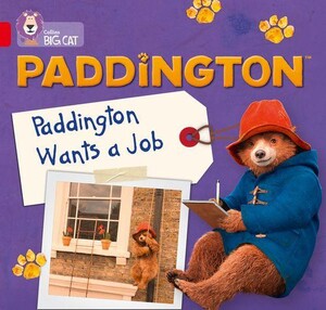 Книги для детей: Collins Big Cat - Paddington Wants a Job