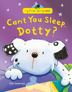 Книги про животных: Cant You Sleep, Dotty? - Little Tiger Press