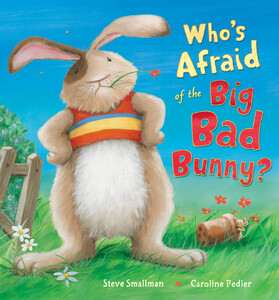 Книги про животных: Whos Afraid of the Big Bad Bunny? - Твёрдая обложка