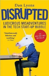 Книги для дорослих: Disrupted: Ludicrous Misadventures into the Tech Start-Up Bubble