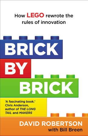 Бізнес і економіка: Brick by Brick: How LEGO Rewrote the Rules of Innovation and Conquered the Global Toy Industry