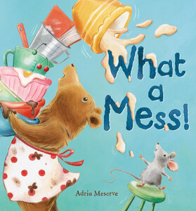 Книги про животных: What a Mess! - Твёрдая обложка