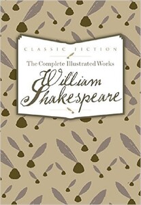 Книги для дорослих: The Complete Illustrated Works of William Shakespeare