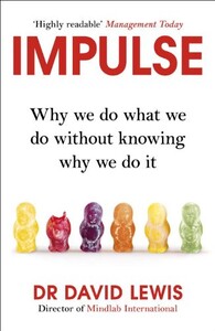 Психологія, взаємини і саморозвиток: Impulse: Why We Do What We Do Without Knowing Why We Do It