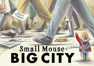 Книги про животных: Small Mouse Big City
